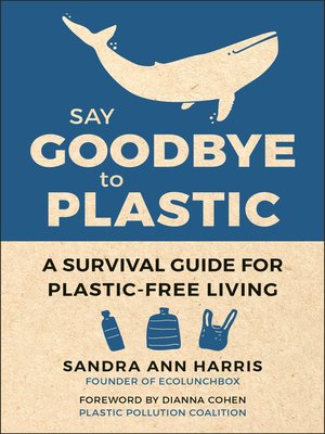 cover image of Say Goodbye to Plastic